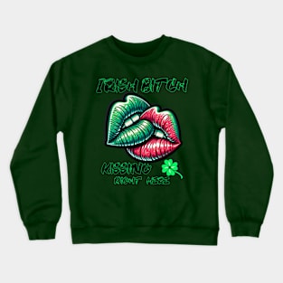 Kissin Irish B***thes lips Crewneck Sweatshirt